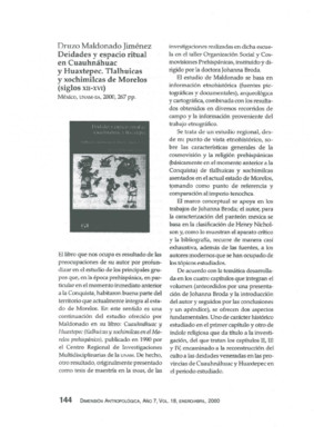 Druzo Maldonado Jiménez, Deidades y espacio ritual en Cuauhnáhuac y Huaxtepec. Tlalhuicas y xochimilcas de Morelos (siglos XII-XVI), México, UNAM-IIA,  2000, 267 pp.