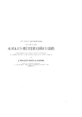 Apuntes biográficos del excelentísimo e ilustrisimo don Juan Cruz Ruiz de Cabañas y Crespo, obispo electo de la sede de León de Nicaragua y gobernador de la Guadalajara, en la Nueva Galicia.