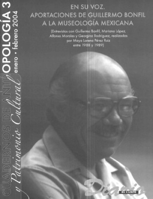 Cuadernos de Antropología y Patrimonio Cultural. En su voz. Aportaciones de Guillermo Bonfil a la museología mexicana