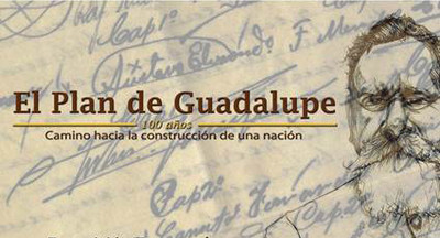 El Plan de Guadalupe. 100 años Camino hacia la construcción de una nación