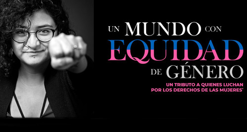 Un mundo con equidad de género. Un tributo a quienes luchan por los derechos de las mujeres