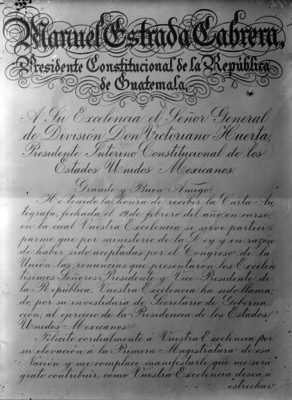 Carta de felicitación y reconocimiento al gobierno de Victoriano Huerta por parte de Manuel Estrada Cabrera, presidente de Guatemala