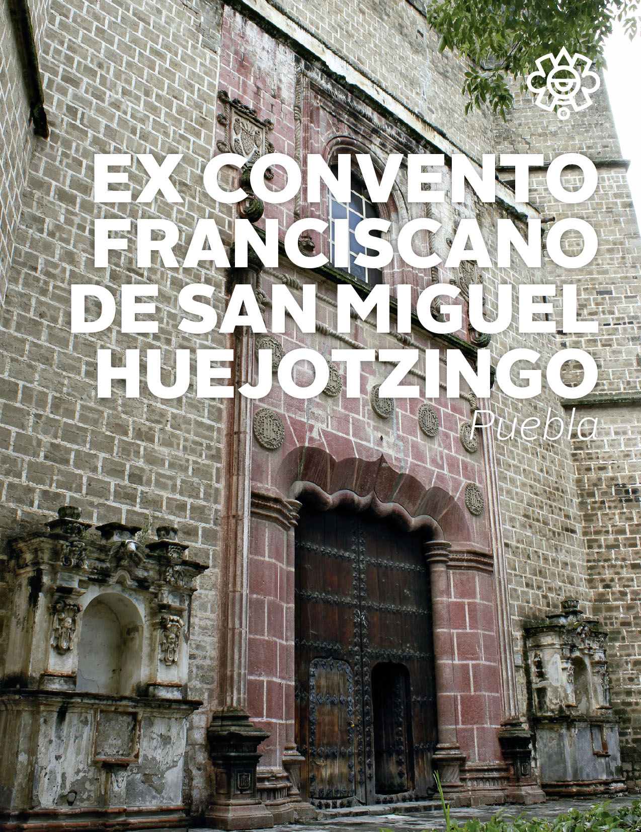 Ex Convento Franciscano de San Miguel Huejotzingo