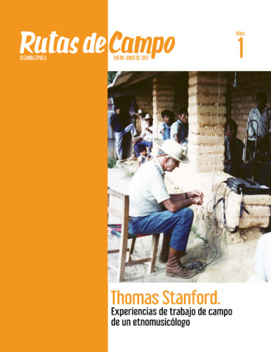 Rutas de Campo Num. 1 (2017) Thomas Stanford. Experiencias de trabajo de campo de un etnomusicólogo