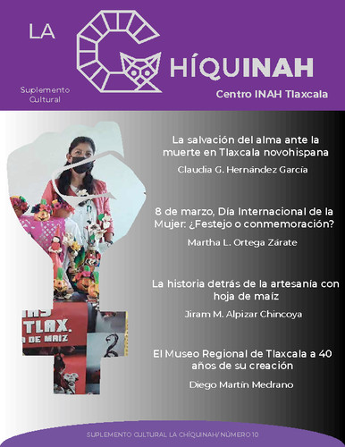 La Chíquinah. Suplemento cultural Centro INAH Tlaxcala Núm. 10 (2021)