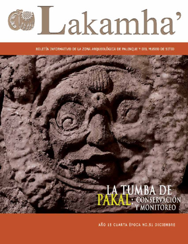 Lakamha'. Boletín informativo del Museo de Sitio y la Zona Arqueológica de Palenque. Núm. 51 (2015)