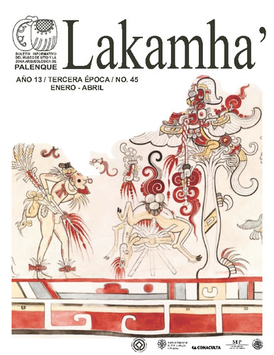 Lakamha'. Boletín informativo del Museo de Sitio y la Zona Arqueológica de Palenque. Núm. 45 (2013)