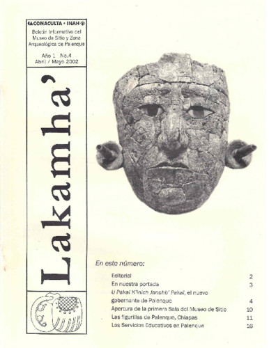 Lakamha'. Boletín informativo del Museo de Sitio y la Zona Arqueológica de Palenque. Núm. 4 (2002)