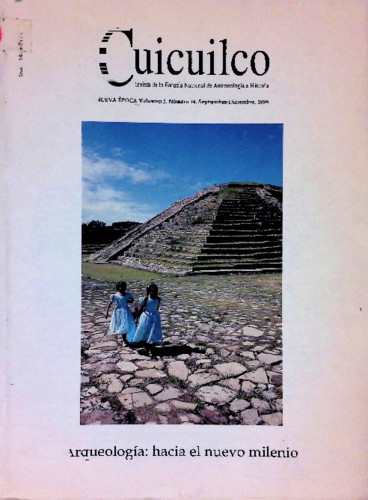 Arqueología: hacía el nuevo milenio. Cuicuilco Revista de la Escuela Nacional de Antropología e Historia. Nueva época Vol. 5 Núm. 14 (1998)