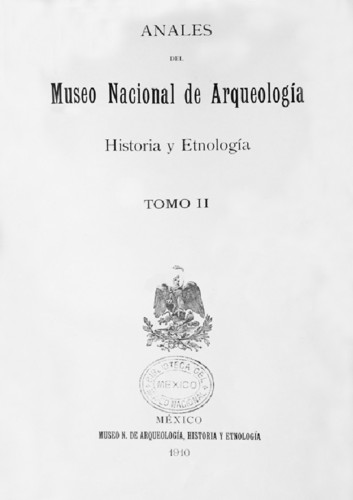 Anales del Museo Nacional de Arqueología, Historia y Etnología. Num. 14 Tomo II (1910) Tercera Época (1909-1915)