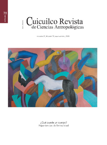 Cuicuilco Vol. 27 Num. 78 (2020) ¿Qué puede un cuerpo? Experiencias de liminalidad