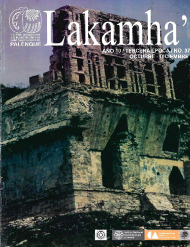 Lakamha'. Boletín informativo del Museo de Sitio y la Zona Arqueológica de Palenque. Núm. 37 (2010)