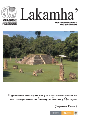 Lakamha'. Boletín informativo del Museo de Sitio y la Zona Arqueológica de Palenque. Núm. 32 (2009)