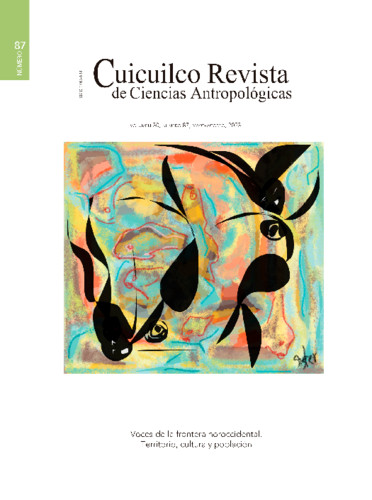 Cuicuilco Vol. 30 Núm. 87 (2023) Voces de la frontera noroccidental. Territorio, cultura y población