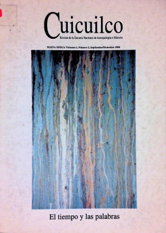 El tiempo y las palabras. Cuicuilco Revista de la Escuela Nacional de Antropología e Historia. Nueva época Vol. 1 Núm. 2 (1994)