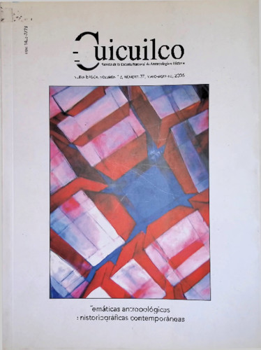 Temáticas antropológicas e historiográficas contemporáneas. Cuicuilco Revista de la Escuela Nacional de Antropología e Historia. Nueva época Vol. 13 Núm. 37 (2006)