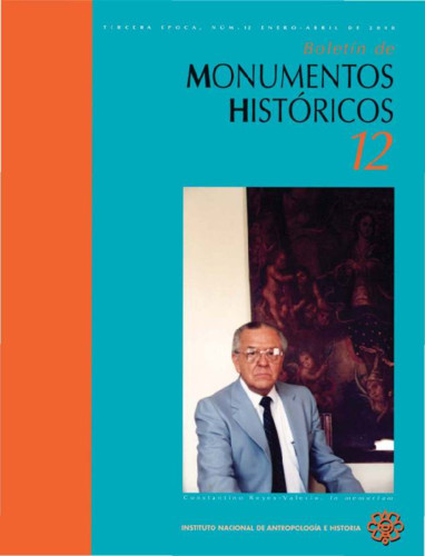 Boletín de Monumentos Históricos -  Num. 12 (2008) Constantino Reyes-Valerio. In Memoriam (Tercera Época)