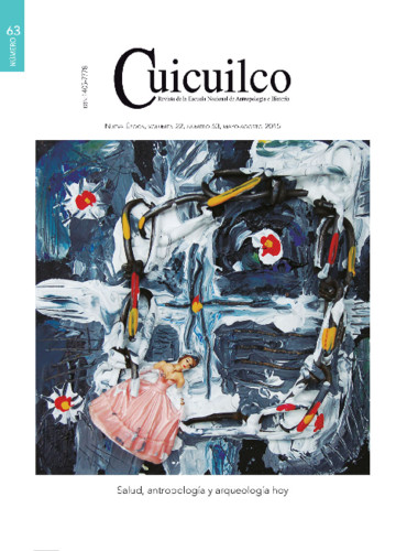 Cuicuilco Vol. 22 Num. 63 (2015) Salud, antropología y arqueología hoy