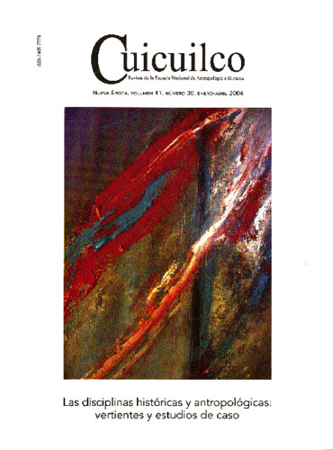 Cuicuilco Vol. 11 Num. 30 (2004) Las disciplinas históricas y antropológicas: vertientes y estudios de caso