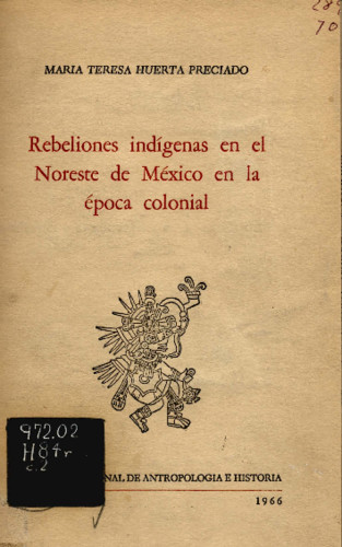 Rebeliones indígenas en el Noreste de México en la época colonial