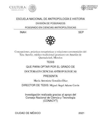Concepciones, prácticas terapéuticas y relaciones cermoniales del Tata Aurelio, médico tradicional-granicero en Amatlán de Quetzalcoatl, Morelos