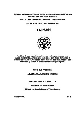 Análisis de dos exposiciones internacionales presentadas en el Museo Nacional de Antropología, en relación con el uso de medios de comunicación: África: Colección de los museos de Bellas Artes de San Francisco y Faraón:El culto al sol en el antiguo Egipto