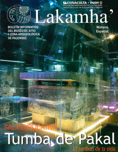 Lakamha'. Boletín informativo del Museo de Sitio y la Zona Arqueológica de Palenque. Núm. Especial (2007)