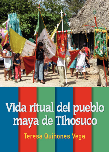 Vida ritual del pueblo maya de Tihosuco