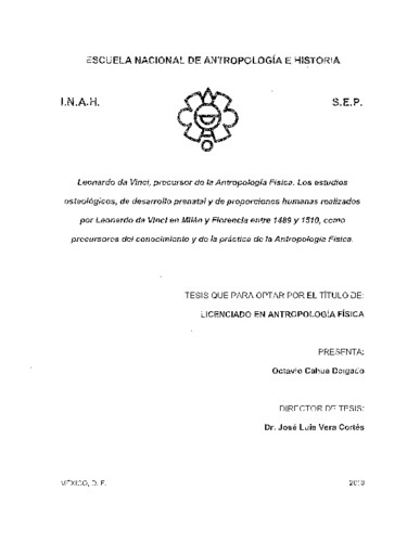 Leonardo da Vinci, precursor de la antropología física. Los estudios osteológicos, de desarrollo prenatal y de proporciones humanas realizados por Leonardo da Vinci en Milán y Florencia entre 1489 y 1510, como precursores del conocimiento y de la práctica