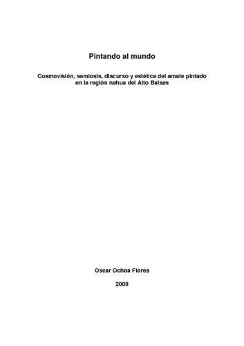 Pintando al mundo : cosmovisión, semiosis, discurso y estética del amate pintado en la región nahua del Alto Balsas